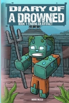 Paperback Diary of a Drowned Book 1: Finding an Artifact Book