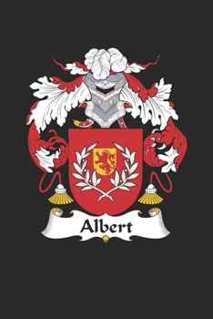 Albert: Albert Coat of Arms and Family Crest Notebook Journal (6 x 9 - 100 pages)