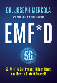 Paperback Emf*d: 5g, Wi-Fi & Cell Phones: Hidden Harms and How to Protect Yourself Book