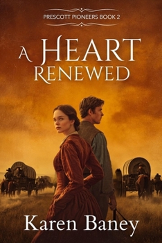 A Heart Renewed - Book #2 of the Prescott Pioneers
