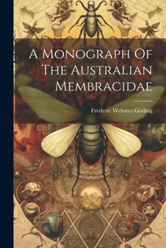 Paperback A Monograph Of The Australian Membracidae Book