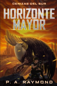 Horizonte Mayor: Cenizas del Sur (Spanish Edition)