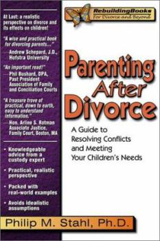 Paperback Parenting After Divorce: A Guide to Resolving Conflicts and Meeting Your Children's Needs Book