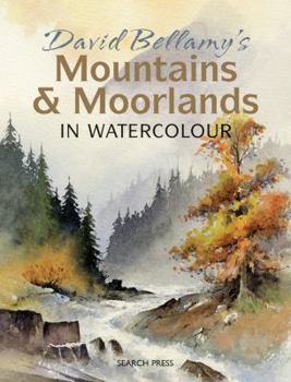 Paperback David Bellamy's Mountains & Moorlands in Watercolour Book