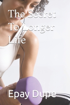 Paperback The Secret To Longer Life Book