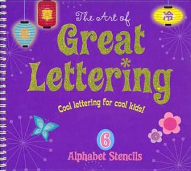 Hardcover The Art of Great Lettering: Cool Lettering for Cool Kids! Book