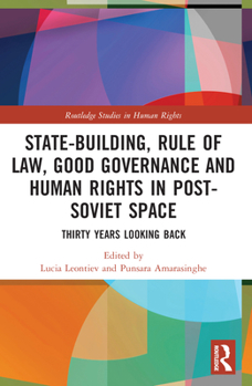 Paperback State-Building, Rule of Law, Good Governance and Human Rights in Post-Soviet Space: Thirty Years Looking Back Book