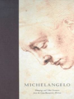 Hardcover Michelangelo: Drawings and Other Treasures from the Casa Buonarroti, Florence Book