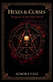 Paperback Hexes & Curses: Weapons of the Dark Witch Book