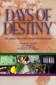 Hardcover Days of Destiny: The Jewish Year Under a Chassidic Microscope Book