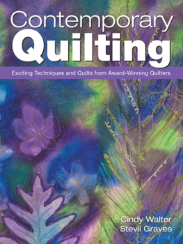 Paperback Contemporary Quilting: Exciting Techniques and Quilts from Award-Winning Quilters Book