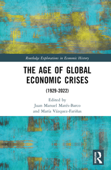 Hardcover The Age of Global Economic Crises: (1929-2022) Book