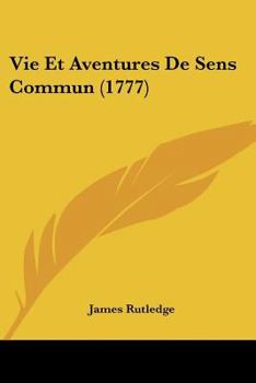 Paperback Vie Et Aventures De Sens Commun (1777) [French] Book