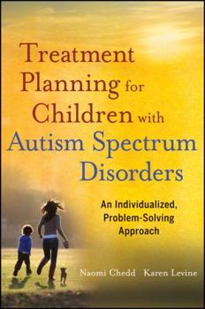 Paperback Treatment Planning for Children with Autism Spectrum Disorders: An Individualized, Problem-Solving Approach Book