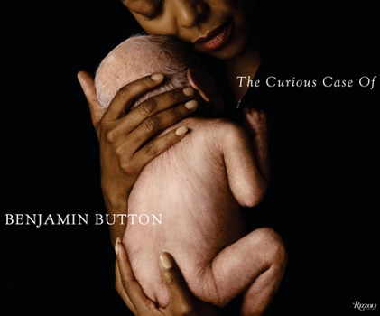 Hardcover The Curious Case of Benjamin Button: The Making of the Motion Picture Book