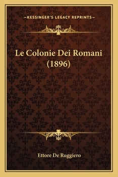 Paperback Le Colonie Dei Romani (1896) [Italian] Book