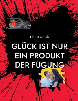 Gl?ck ist nur ein Produkt der F?gung