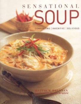 Paperback Sensational Soup: Comforting, Inventive, Delicious Book