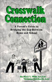 Paperback Crosswalk Connection: A Parent's Guide to Bridging the Gap Between Home and School Book