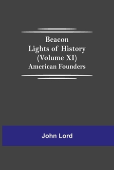 Paperback Beacon Lights of History (Volume XI): American Founders Book
