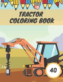 Paperback Tractor Coloring Book For Kids: 4-8 Ages Boy Beginners Learning Children Drawing Book