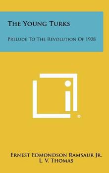 The Young Turks: Prelude to the Revolution of 1908