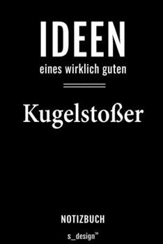 Notizbuch für Kugelstoßer: Originelle Geschenk-Idee [120 Seiten liniertes  blanko Papier] (German Edition)