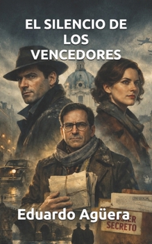 El silencio de los vencedores: Para los lectores amantes de la novela negra. La guerra había terminado, pero en Viena la paz no era más que una palabra. (Novelas apasionantes) (Spanish Edition)
