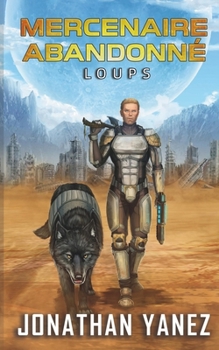 Loups (Mercenaire Abandonné) (French Edition)