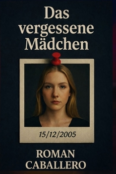 Paperback Das vergessene Mädchen: Ein düsterer Cold-Case Thriller [German] Book