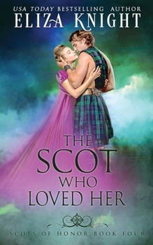 The Scot Who Loved Her - Book #4 of the Scots of Honor