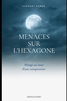 Paperback Menaces Sur l'Hexagone: Plongé au coeur d'une conspiration [French] Book