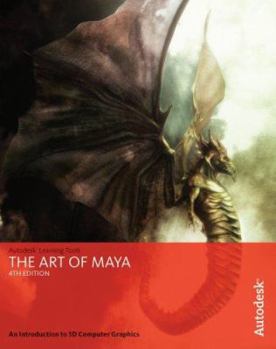 Paperback The Art of Maya: An Introduction to 3D Computer Graphics [With DVD] Book