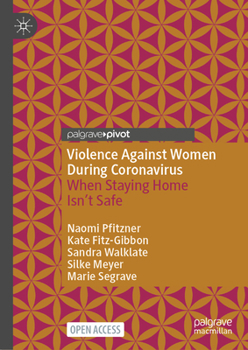 Hardcover Violence Against Women During Coronavirus: When Staying Home Isn't Safe Book