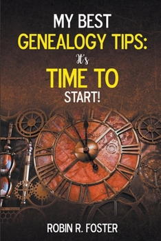 Paperback My Best Genealogy Tips: It's Time to Start! Book