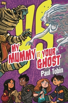 Hardcover My Mummy vs. Your Ghost: Perfect Quick Read for Reluctant Readers Book
