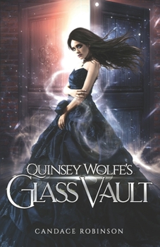 Quinsey Wolfe's Glass Vault - Book #1 of the Wicked Souls