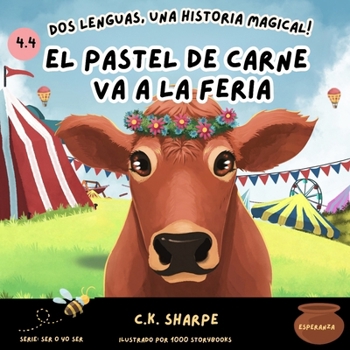 El Pastel de Carne Va a la Feria (To Be Or Not To Bee Series) (Spanish Edition)