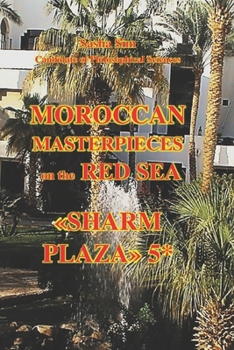 Moroccan masterpieces on the Red Sea. "Sharm Plaza" 5*