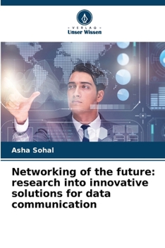 Networking of the future: research into innovative solutions for data communication (German Edition)
