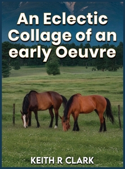 An Eclectic Collage of an Early Oeuvre
