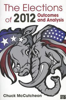 Paperback The Elections of 2012: Outcomes and Analysis Book