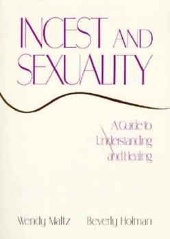 Paperback Incest and Sexuality: A Guide to Understanding and Healing Book