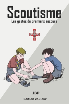 Scoutisme: Les gestes de premiers secours (French Edition)