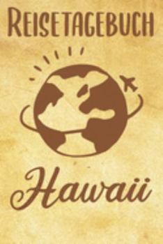 Paperback Reisetagebuch Hawaii: Reisebuch- Reise Tagebuch A5, Reisejournal f?r Reisende [German] Book