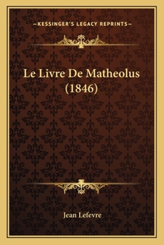 Paperback Le Livre De Matheolus (1846) [French] Book