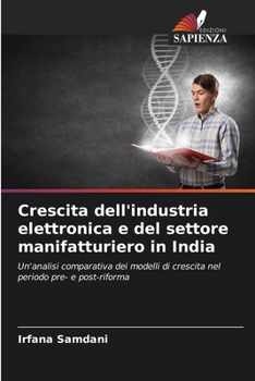 Crescita dell'industria elettronica e del settore manifatturiero in India (Italian Edition)