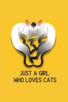 Just a girl who loves cats: Blank Lined Cat Lover Notebook Journal & Planner | Funny Humor Animal Notebook Gift