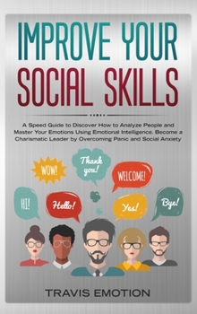 Hardcover Your Social Skills: A Guide to How to Analyze People and Master Your Emotions Overcoming Panic and Social Anxiety Book