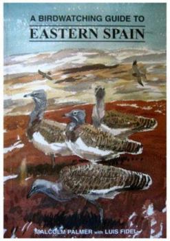 Paperback A Birdwatching Guide to Eastern Spain (Arlequin Press Birdwatching Guides) Book